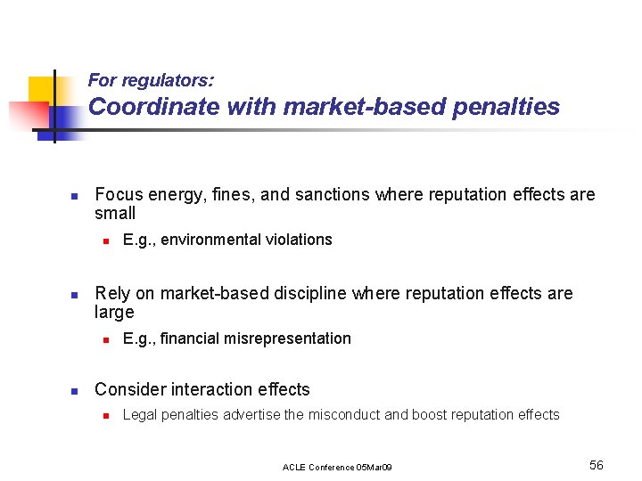 For regulators: Coordinate with market-based penalties n Focus energy, fines, and sanctions where reputation