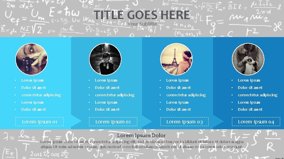 TITLE GOES HERE Your Subtitle • Lorem Ipsum • Dolor sit amet • consectetur