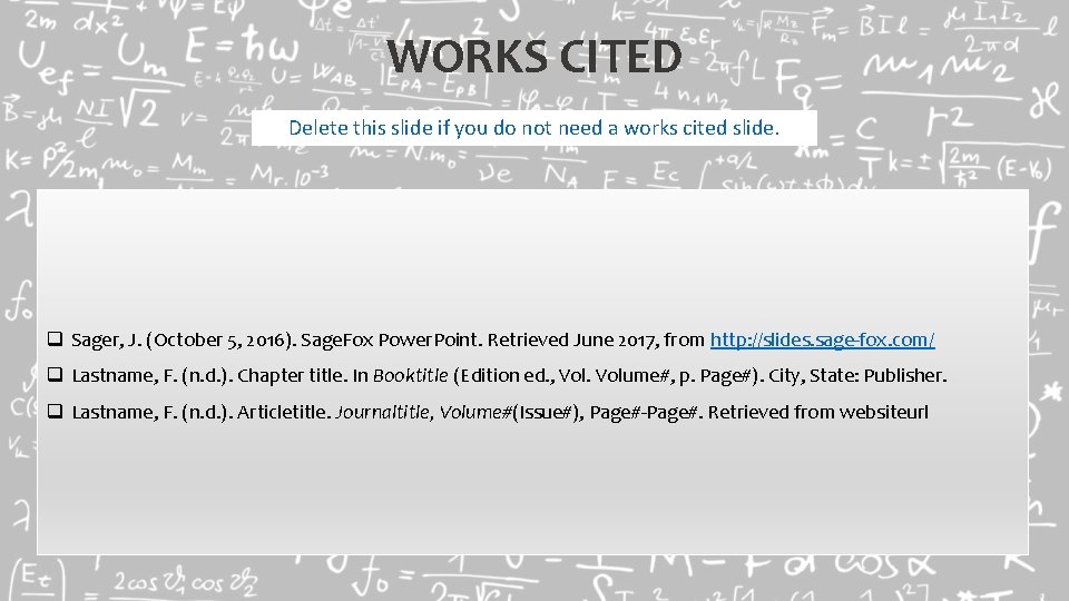 WORKS CITED Delete this slide if you do not need a works cited slide.