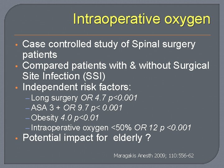 Intraoperative oxygen • • • Case controlled study of Spinal surgery patients Compared patients