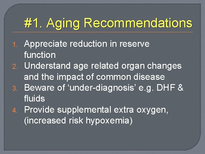 #1. Aging Recommendations 1. 2. 3. 4. Appreciate reduction in reserve function Understand age