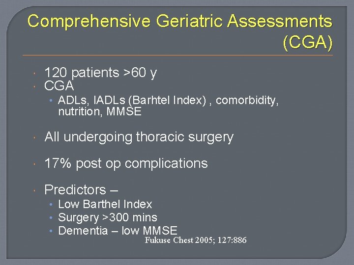 Comprehensive Geriatric Assessments (CGA) 120 patients >60 y CGA • ADLs, IADLs (Barhtel Index)