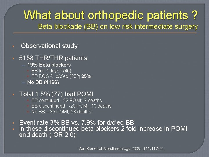 What about orthopedic patients ? Beta blockade (BB) on low risk intermediate surgery •