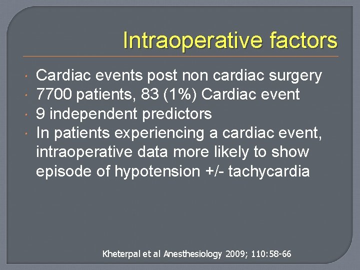 Intraoperative factors Cardiac events post non cardiac surgery 7700 patients, 83 (1%) Cardiac event