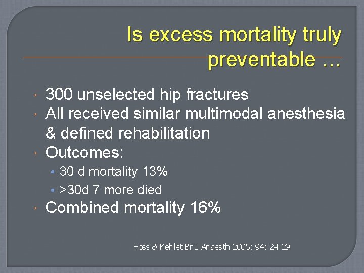 Is excess mortality truly preventable … 300 unselected hip fractures All received similar multimodal