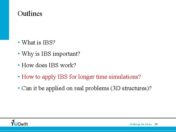Outlines • What is IBS? • Why is IBS important? • How does IBS