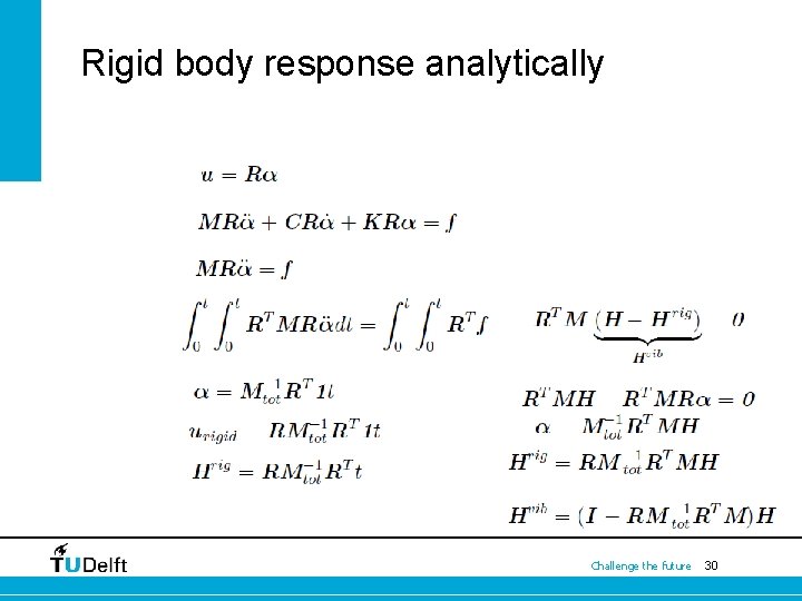Rigid body response analytically Challenge the future 30 