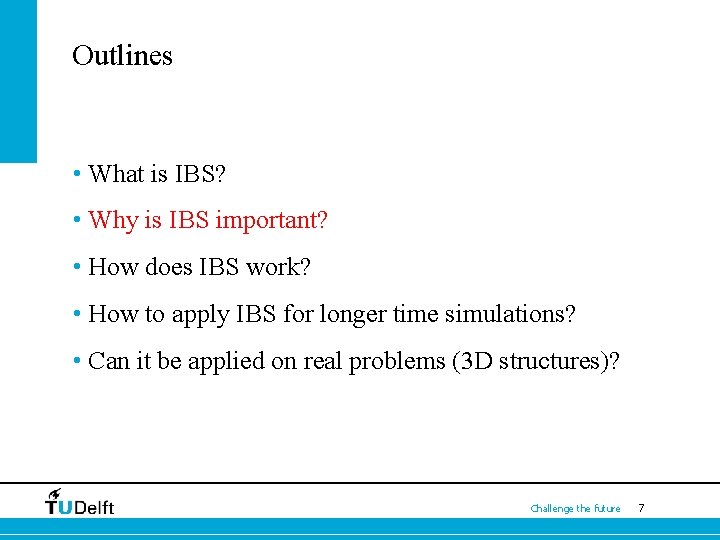 Outlines • What is IBS? • Why is IBS important? • How does IBS