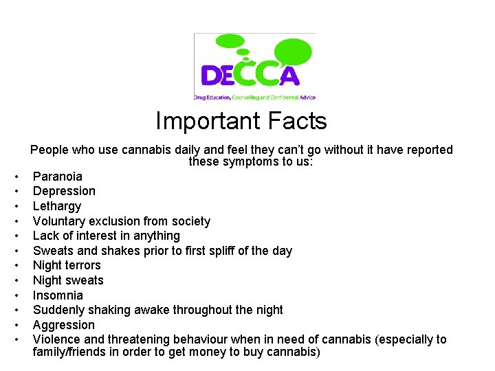 Important Facts • • • People who use cannabis daily and feel they can’t