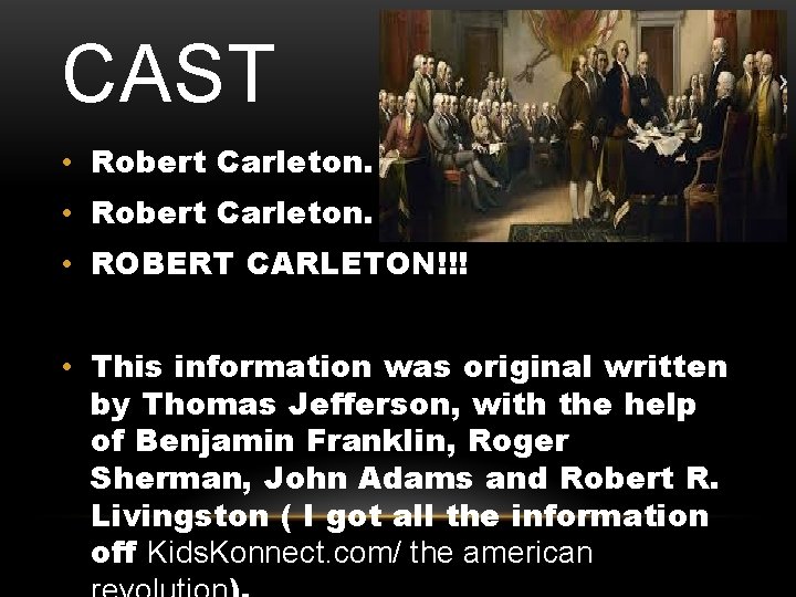 CAST • Robert Carleton. • ROBERT CARLETON!!! • This information was original written by