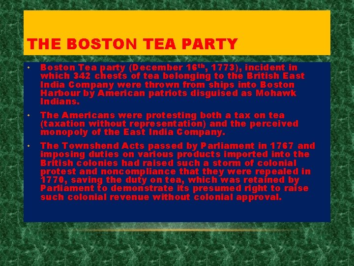 THE BOSTON TEA PARTY • Boston Tea party (December 16 th, 1773), incident in