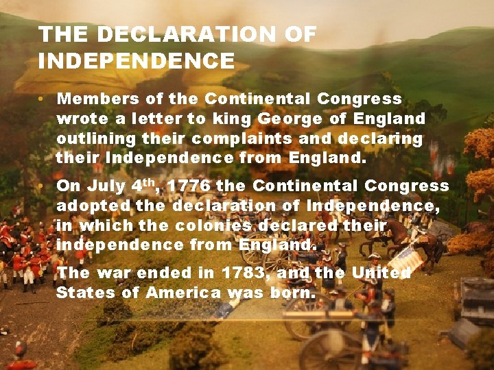 THE DECLARATION OF INDEPENDENCE • Members of the Continental Congress wrote a letter to