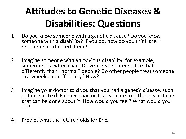 Attitudes to Genetic Diseases & Disabilities: Questions 1. Do you know someone with a