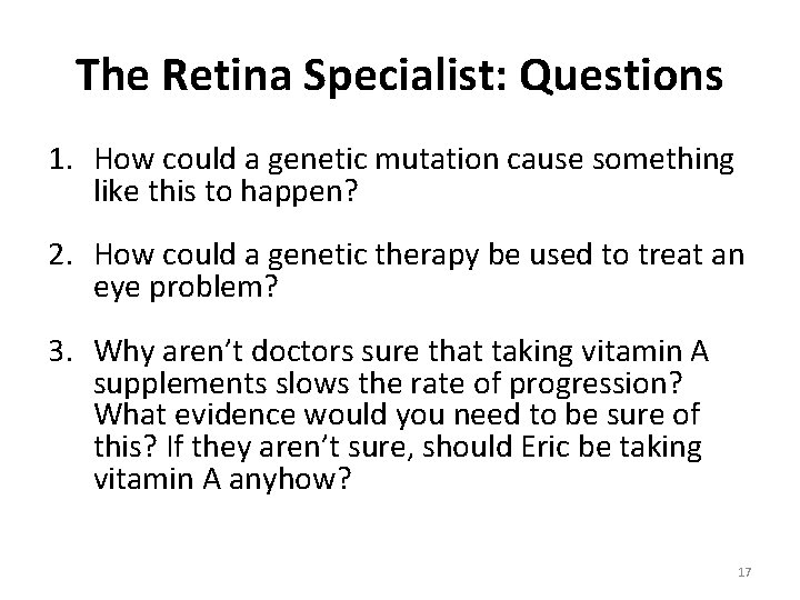 The Retina Specialist: Questions 1. How could a genetic mutation cause something like this