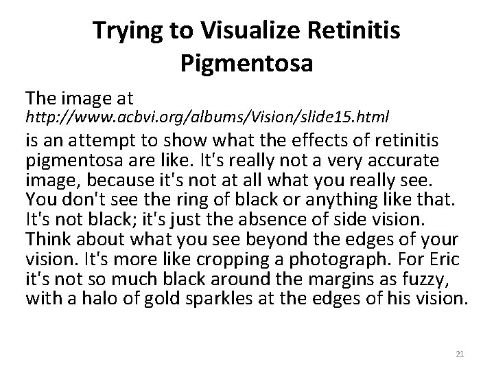 Trying to Visualize Retinitis Pigmentosa The image at http: //www. acbvi. org/albums/Vision/slide 15. html