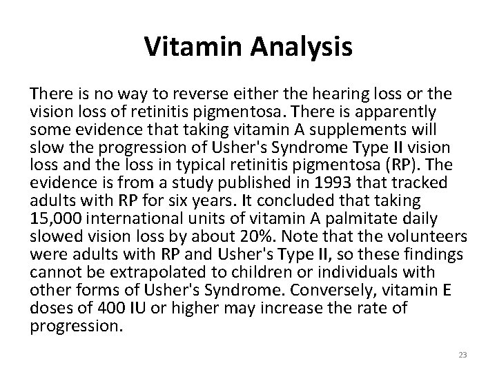 Vitamin Analysis There is no way to reverse either the hearing loss or the