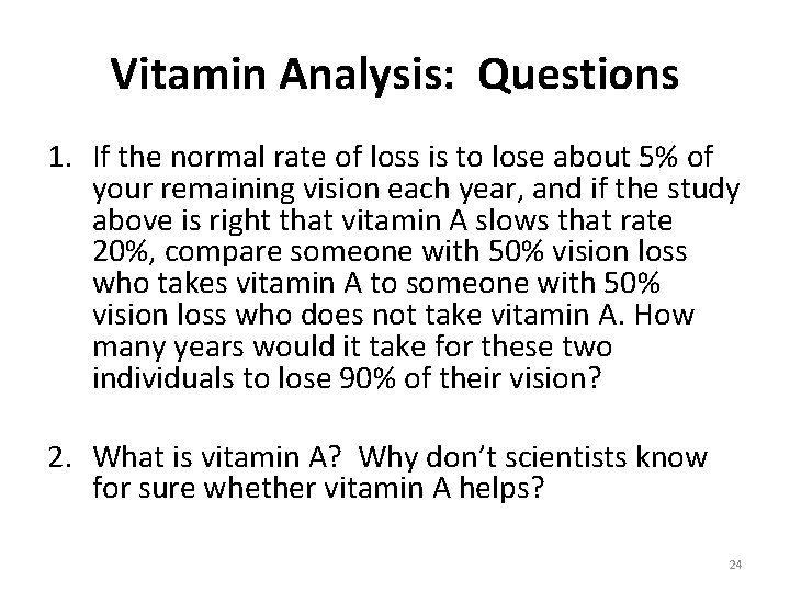 Vitamin Analysis: Questions 1. If the normal rate of loss is to lose about