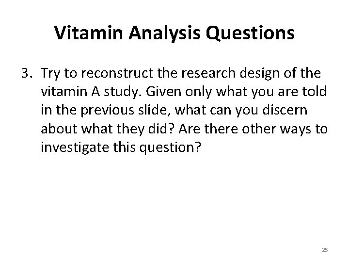 Vitamin Analysis Questions 3. Try to reconstruct the research design of the vitamin A