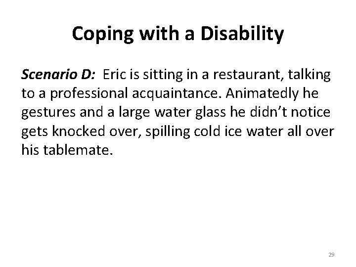 Coping with a Disability Scenario D: Eric is sitting in a restaurant, talking to