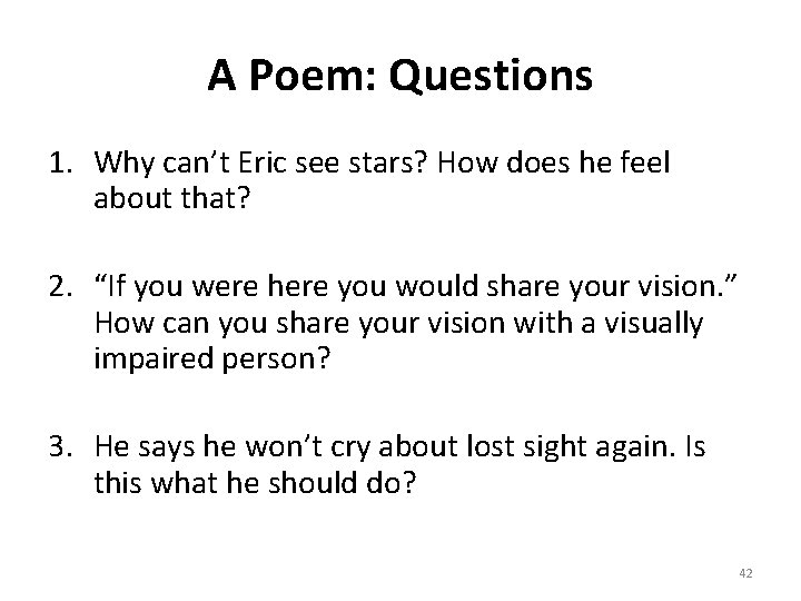 A Poem: Questions 1. Why can’t Eric see stars? How does he feel about