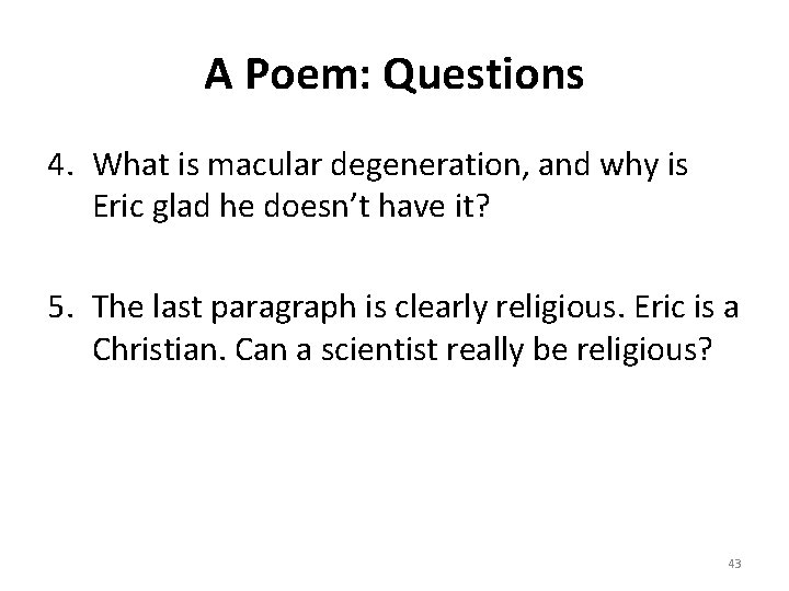 A Poem: Questions 4. What is macular degeneration, and why is Eric glad he