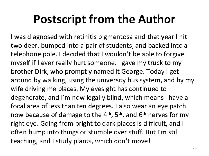 Postscript from the Author I was diagnosed with retinitis pigmentosa and that year I