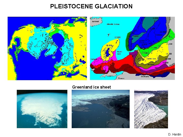 PLEISTOCENE GLACIATION Greenland ice sheet D. Hardin 