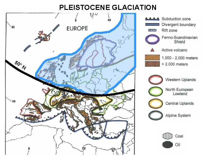 PLEISTOCENE GLACIATION 50 ° N 