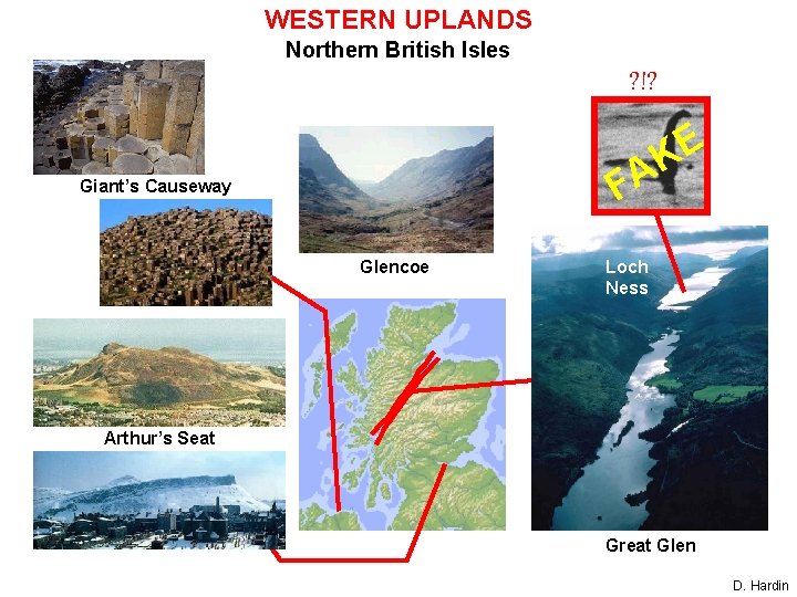 WESTERN UPLANDS Northern British Isles ? !? E AK F Giant’s Causeway Glencoe Loch