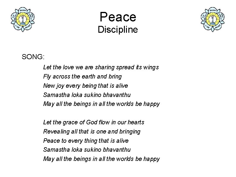 Peace Discipline SONG: Let the love we are sharing spread its wings Fly across