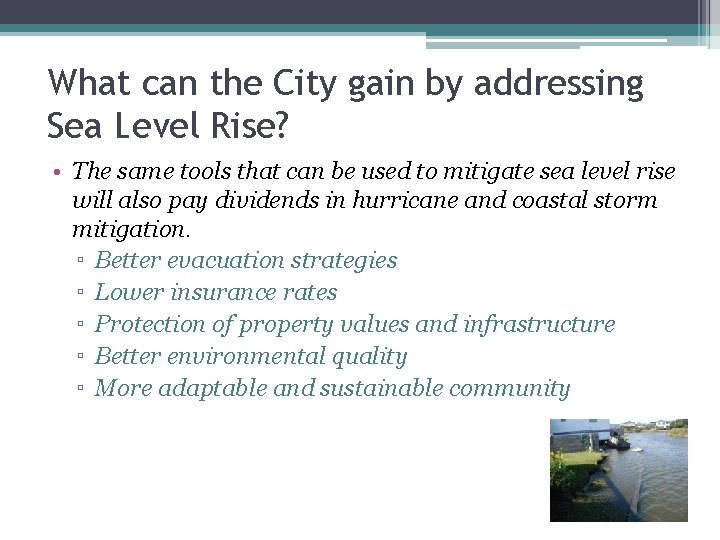 What can the City gain by addressing Sea Level Rise? • The same tools