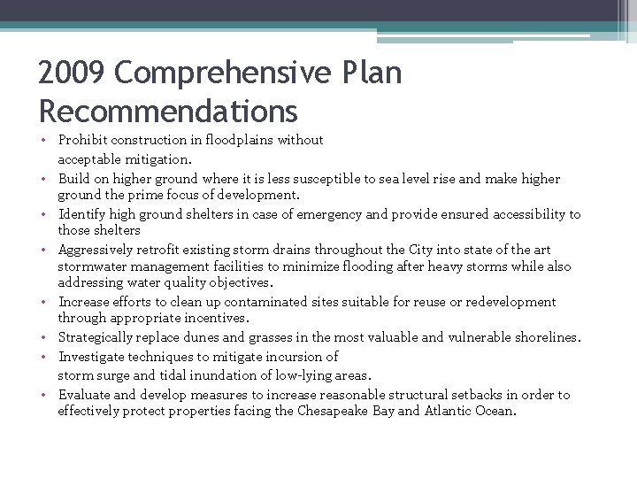 2009 Comprehensive Plan Recommendations • Prohibit construction in floodplains without acceptable mitigation. • Build