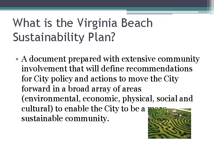 What is the Virginia Beach Sustainability Plan? • A document prepared with extensive community