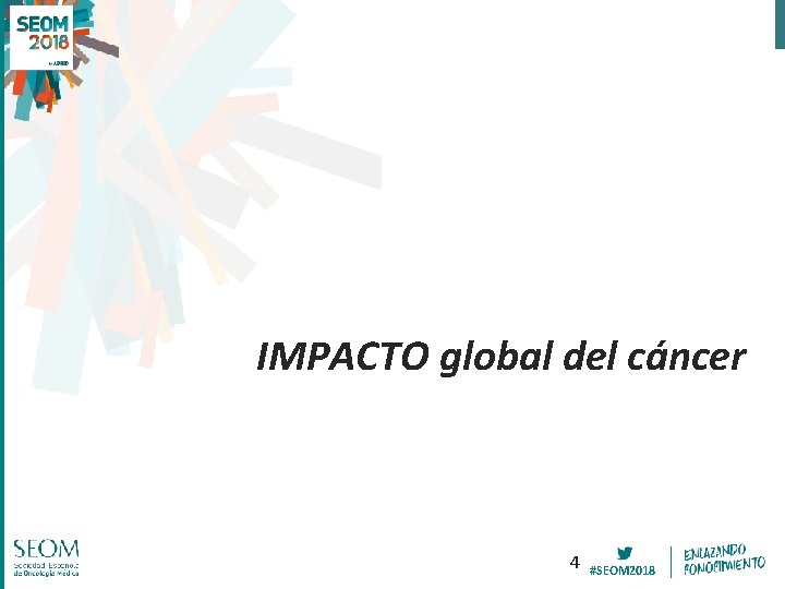 IMPACTO global del cáncer 4 #SEOM 2018 