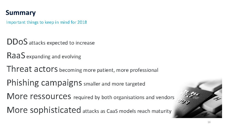 Summary Important things to keep in mind for 2018 DDo. S attacks expected to