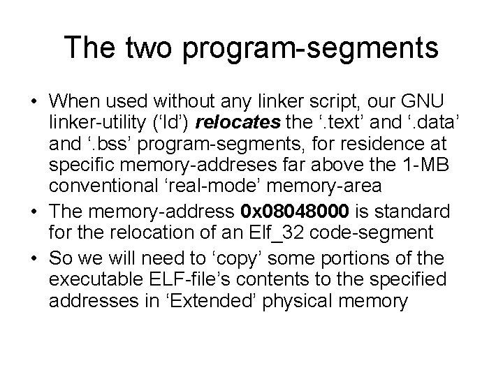 The two program-segments • When used without any linker script, our GNU linker-utility (‘ld’)