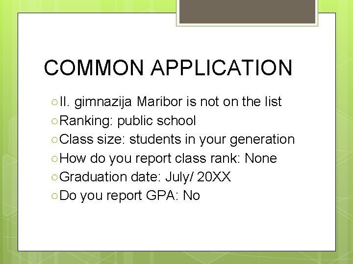 COMMON APPLICATION ○II. gimnazija Maribor is not on the list ○Ranking: public school ○Class