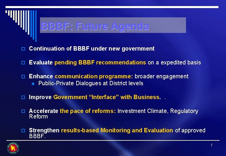 BBBF: Future Agenda o Continuation of BBBF under new government o Evaluate pending BBBF