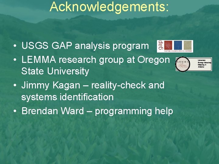Acknowledgements: • USGS GAP analysis program • LEMMA research group at Oregon State University