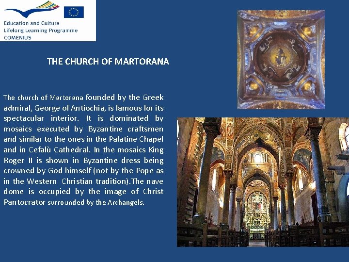 THE CHURCH OF MARTORANA The church of Martorana founded by the Greek admiral, George