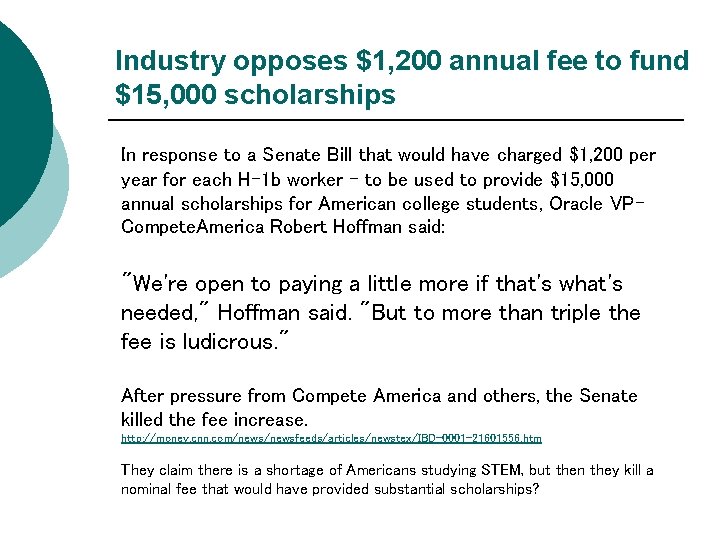 Industry opposes $1, 200 annual fee to fund $15, 000 scholarships In response to