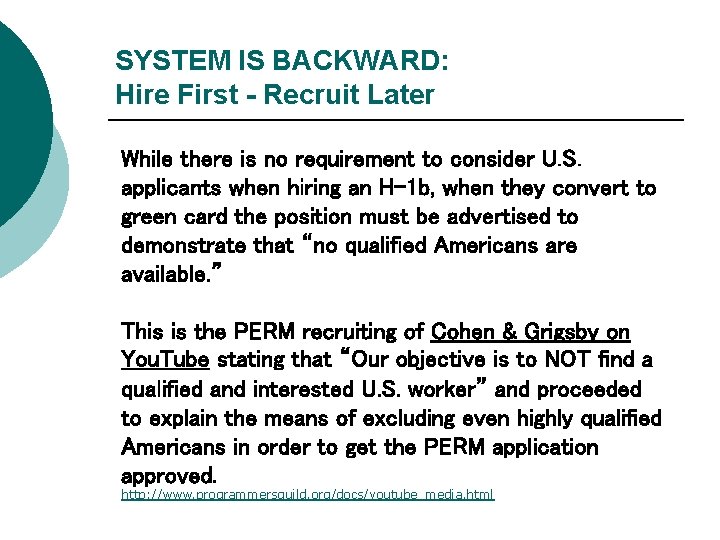 SYSTEM IS BACKWARD: Hire First - Recruit Later While there is no requirement to