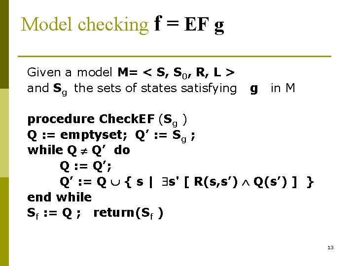 Model checking f = EF g Given a model M= < S, S 0,