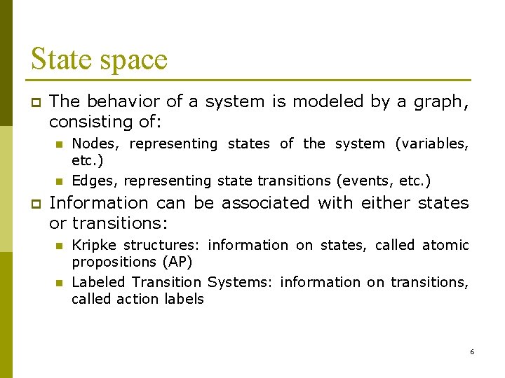 State space p The behavior of a system is modeled by a graph, consisting