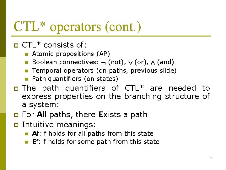 CTL* operators (cont. ) p CTL* consists of: n n p p p Atomic