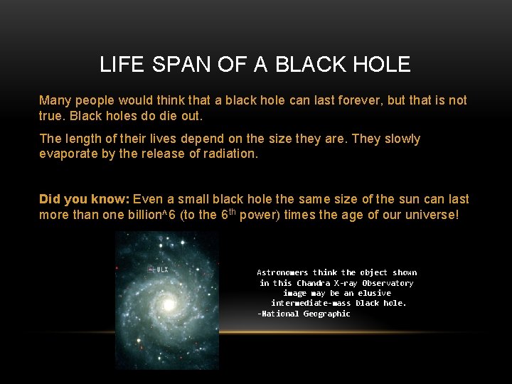 LIFE SPAN OF A BLACK HOLE Many people would think that a black hole