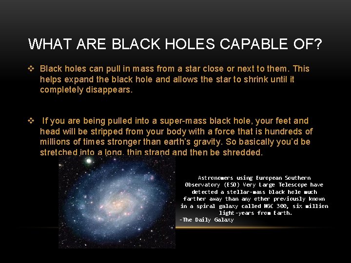 WHAT ARE BLACK HOLES CAPABLE OF? v Black holes can pull in mass from