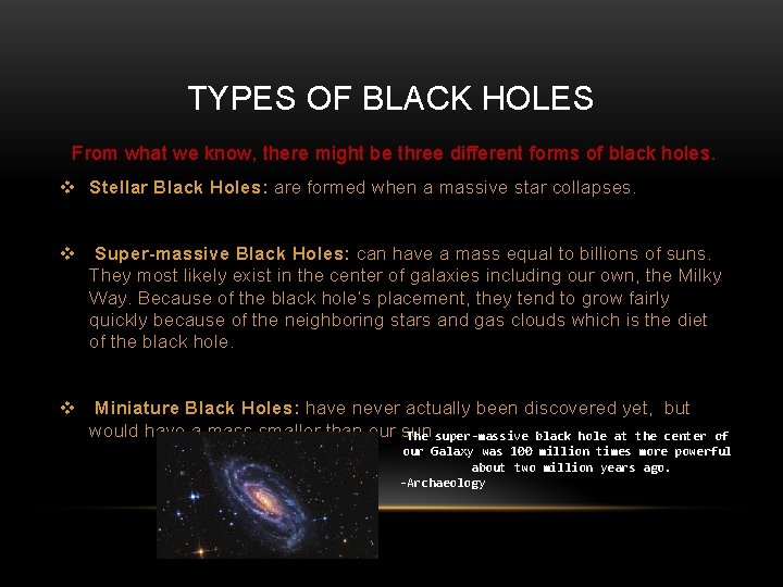 TYPES OF BLACK HOLES From what we know, there might be three different forms