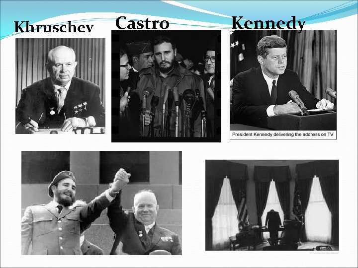 Khruschev Castro Kennedy 