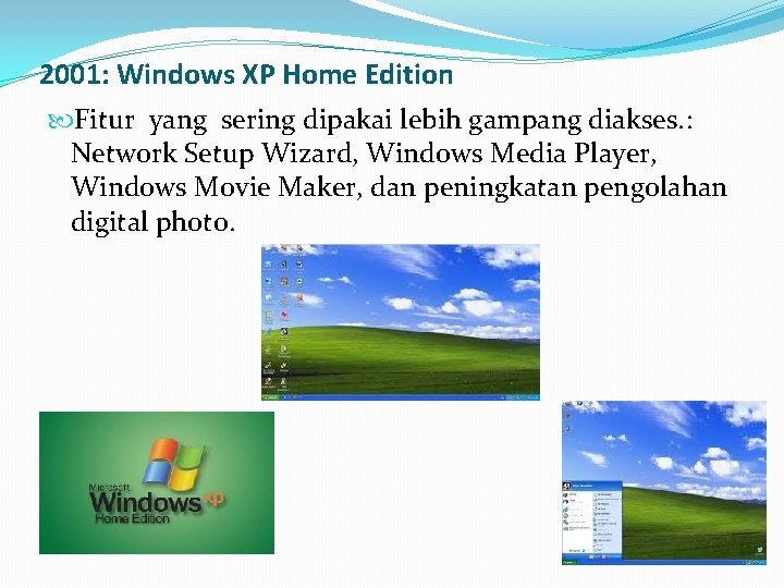 2001: Windows XP Home Edition Fitur yang sering dipakai lebih gampang diakses. : Network